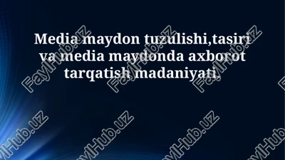 ommaviy axborot vositalari sohasida axborot tarqatish madaniyati — PPTX
