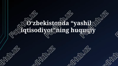 yashil iqtisodiyotning huquqiy asoslari — PPTX