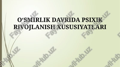 o'smirlik davridagi psixik rivojlanish xususiyatlari — PPTX