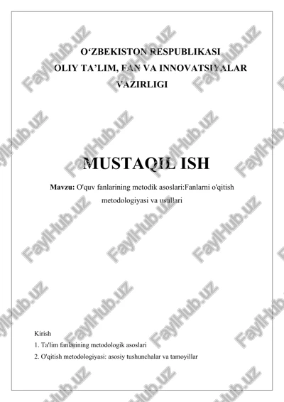 o'quv fanlarining metodik asoslari:fanlarni o'qitish metodologiyasi va usullari — DOCX
