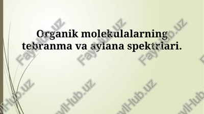 organik molekulalar tebranma va aylana spektrlari — PPTX