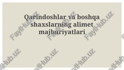 qarindoshlar va boshqa shaxslarning aliment toʻlash majburiyatlari — PPTX