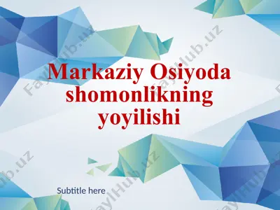 markaziy osiyoda shomonlikning yoyilishi 2 — PPTX