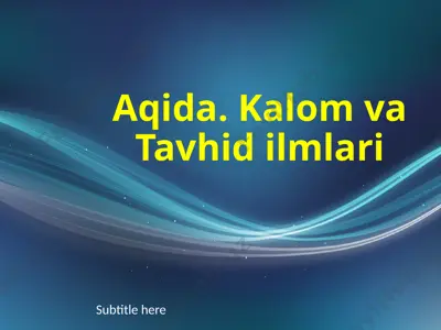 aqida. kalom va tavhid ilmlari — PPTX