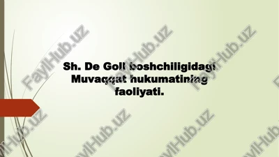 sh. de goll boshchiligidagi muvaqqat hukumatining faoliyati — PPTX