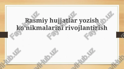 rasmiy hujjatlaryozish koʻnikmalarini rivojlantirish — PPTX