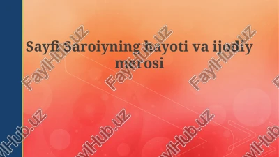 sayfi saroiyning hayoti va ijodiy merosi — PPTX