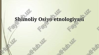 shimoliy osiyo etnologiyasi — PPTX