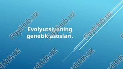 evolyutsiyaning genetik asoslari — PPTX