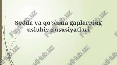 oddiy va murakkab gaplarning stilistik xususiyatlari — PPTX