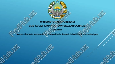 sug‘urtakompaniyalarining mijozlar bazasini shakllantirish strategiyasi — PPTX