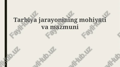 tarbiyajarayoniningmohiyat va mazmuni — PPTX