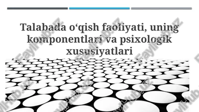 talabalarning oʻquv faoliyati: mohiyati va tarkibiy qismlari — PPTX