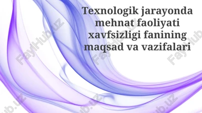 texnologik jarayonlarda mehnat xavfsizligining maqsadi — PPTX