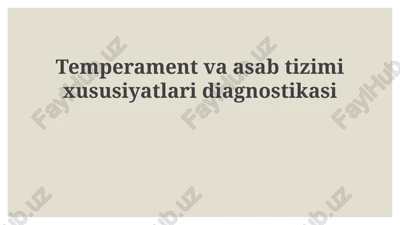 temperament va nerv sistemasi xususiyatlarini diagnostikasi — PPTX