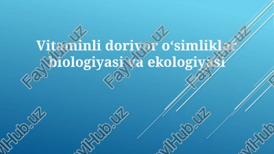 vitaminlidorivoroʻsimliklar biologiyasi va ekologiyasi — PPTX