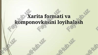 xarita formati va komponovkasini loyihalash — PPTX