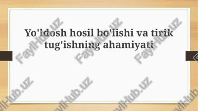 yo'ldosh hosil bo'lishi va tirik tug'ishning ahamiyati — PPTX