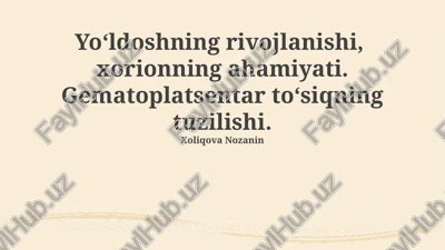 yo‘ldoshning rivojlanishi, xorionning ahamiyati. gematoplatsentar to‘siqning tuzilishi — PPTX
