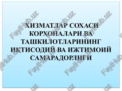 xizmatlar sohasi iqtisodiy samaradorlik — PPTX