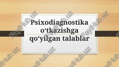 psixodiagnostika o‘tkazishga qo‘yilgan talablar — PPTX