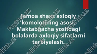 jamoa shaxs axloqiy komolotining asosi. maktabgacha yoshdagi bolalarda axloqiy sifatlarni tarbiyalash. — PPTX