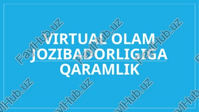 virtual olam jozibadorligiga qaramlik — PPTX