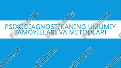 psixodiagnostikaning umumiy tamoyillari va metodlari — PPTX