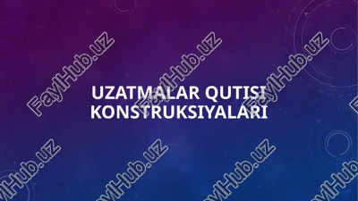 uzatmalar qutisi konstruksiyalari — PPTX