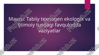 tabiiy texnogen ekologik va ijtimoiy tusdagi favqulodda vaziyatlar — PPTX