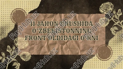 ii jahon urushida o‘zbekistonning front oldidagi o‘rni — PDF