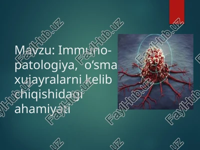 immunopatologiya, o'sma hujayralarining kelib chiqishidagi ahamiyati — PPTX
