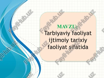 tarbiyaviy faoliyat ijtimoiy tarixiy faoliyat sifatida — PPTX