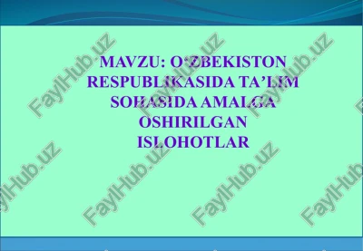 o‘zbekiston respublikasida taʼlim sohasida amalga oshirilgan islohotlar — PPTX
