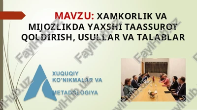 xamkorlik va mijozlikda yaxshi taassurot qoldirish, usullar va talablar — PPTX