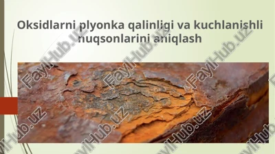 oksidlarni pilyonka qalinligi va kuchlanishni uqsonlarini aniqlash — PPTX