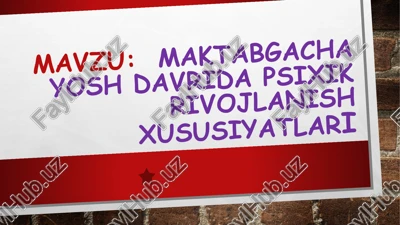 maktabgacha yosh davrida psixikrivojlanishxususiyatlari — PPTX