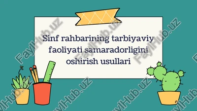 sinf rahbarining tarbiyaviy faoliyati samaradorligini oshirish usullari — PPTX