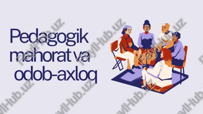 pedagogik mahorat va odob-axloq — PPTX