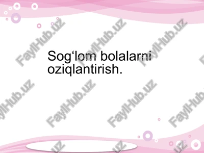 sog‘lom bolani tabiiy oziqlantirish — PPTX