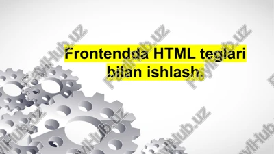 frontendda html teglari bilan ishlash, head bo’limi tahlili, html tilida formalar va mashqlar. — PPTX
