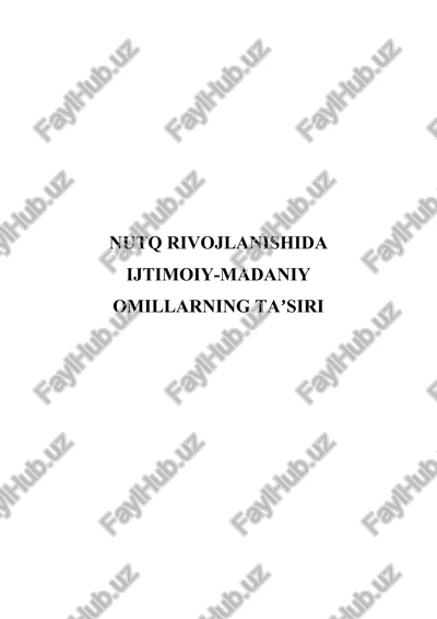 nutq rivojlanishida ijtimoiy-madaniy omillarning taʼsiri — DOCX