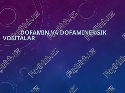 dofamin va dofaminergik vositalar — PPTX