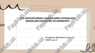 cad dasturlarida chizmalarni loyihalash qoidalari,uslublari va ahamiyati — PPTX