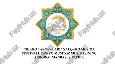 “sharq taronalari” xalqaro musiqa festivali: dunyo mumtoz musiqasining axborot manbasi sifatida — PPTX