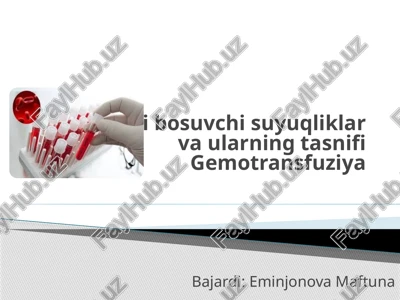 qono'rnini bosuvchi suyuqliklar va ularning tasnifi gemotransfuziya — PPTX