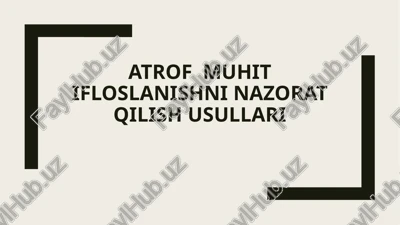 atrof muhit ifloslanishni nazorat qilish usullari — PPTX