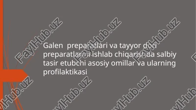 galen preparatlarini vatay yordori preparatlari — PPTX