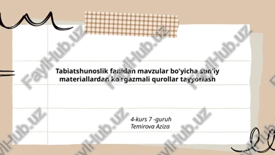 tabiatshunoslik fanidan mavzular bo'yicha sun'iy materiallardan ko'rgazmali qurollar tayyorlash — PPTX