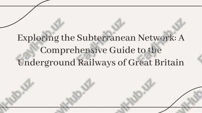 exploring the subterranean network: a comprehensive guide to the underground railways of great britain — PDF
